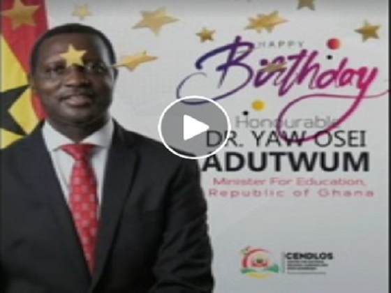 Happy Birthday Message to Education Minister, Honourable Dr. Yaw Osei Adutwum